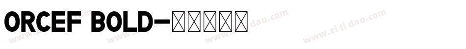 Orcef Bold字体转换